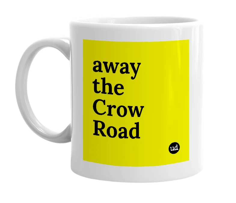 White mug with 'away the Crow Road' in bold black letters