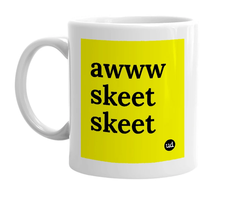 White mug with 'awww skeet skeet' in bold black letters