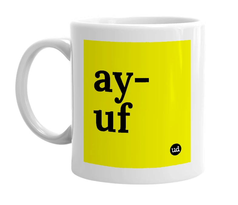 White mug with 'ay-uf' in bold black letters