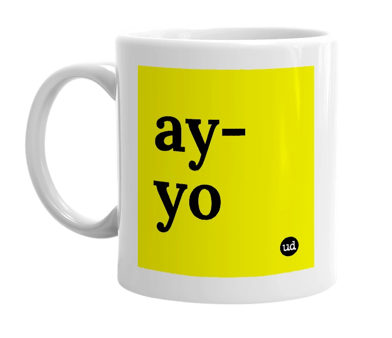 White mug with 'ay-yo' in bold black letters