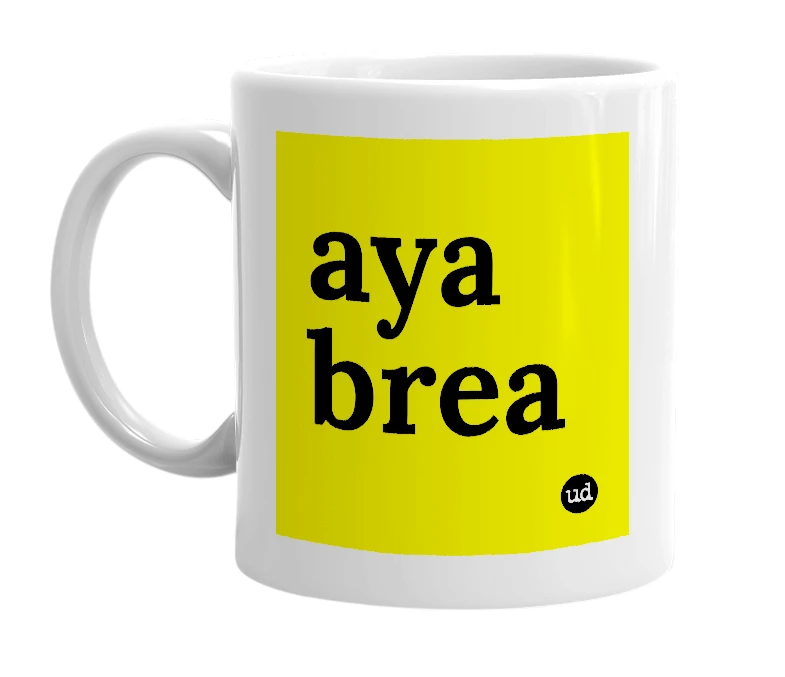 White mug with 'aya brea' in bold black letters