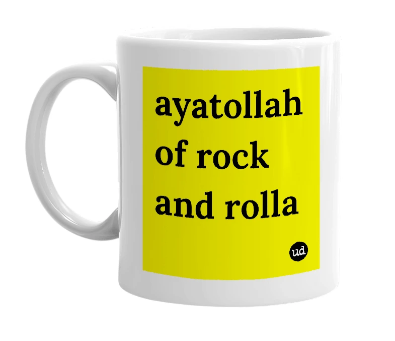 White mug with 'ayatollah of rock and rolla' in bold black letters
