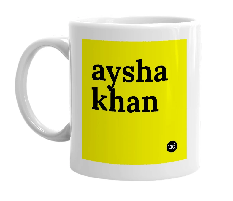 White mug with 'aysha khan' in bold black letters