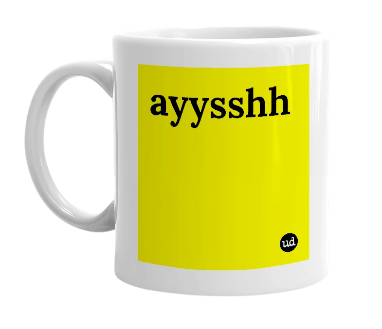 White mug with 'ayysshh' in bold black letters
