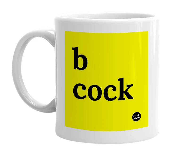 White mug with 'b cock' in bold black letters