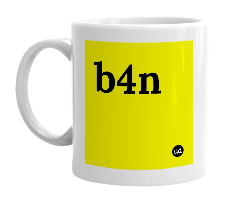 White mug with 'b4n' in bold black letters