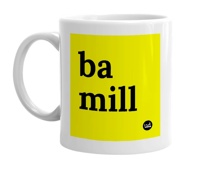 White mug with 'ba mill' in bold black letters