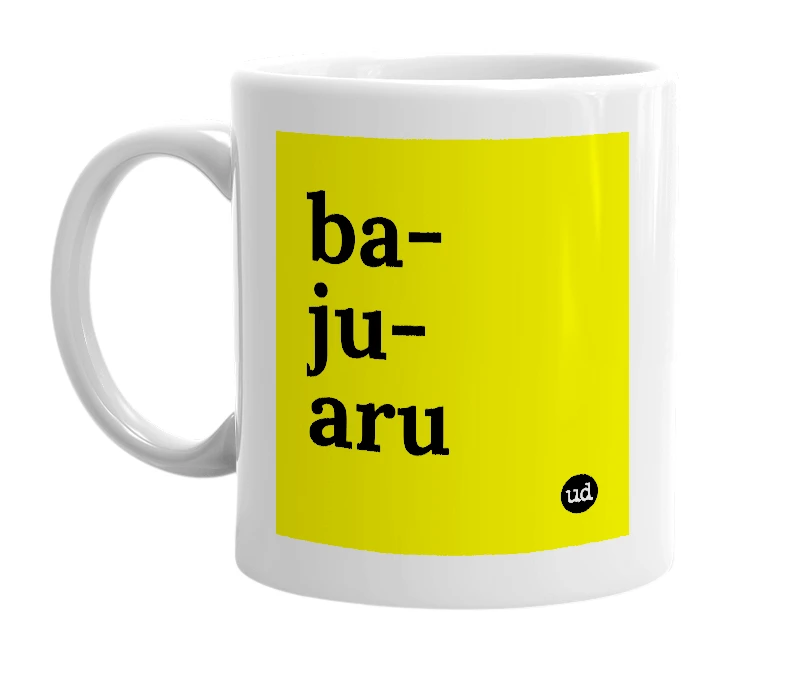 White mug with 'ba-ju-aru' in bold black letters