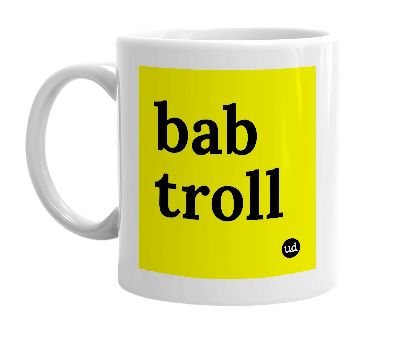 White mug with 'bab troll' in bold black letters