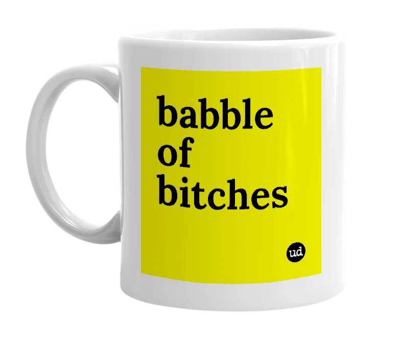 White mug with 'babble of bitches' in bold black letters