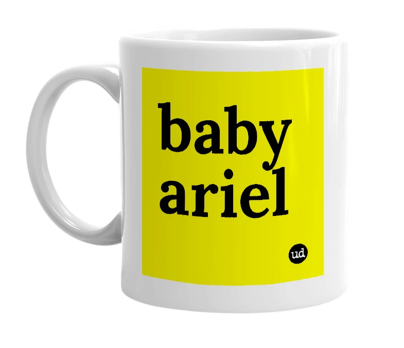 White mug with 'baby ariel' in bold black letters