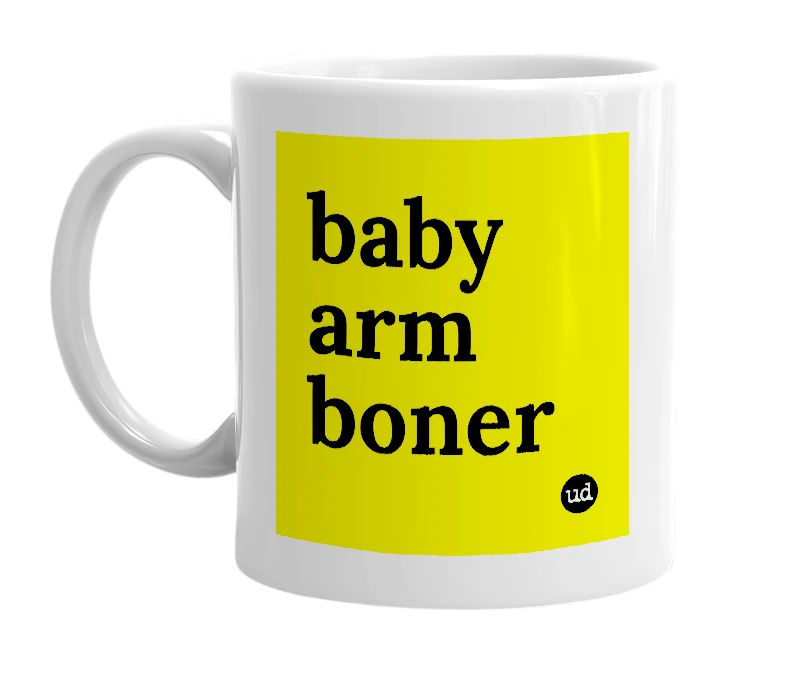 White mug with 'baby arm boner' in bold black letters