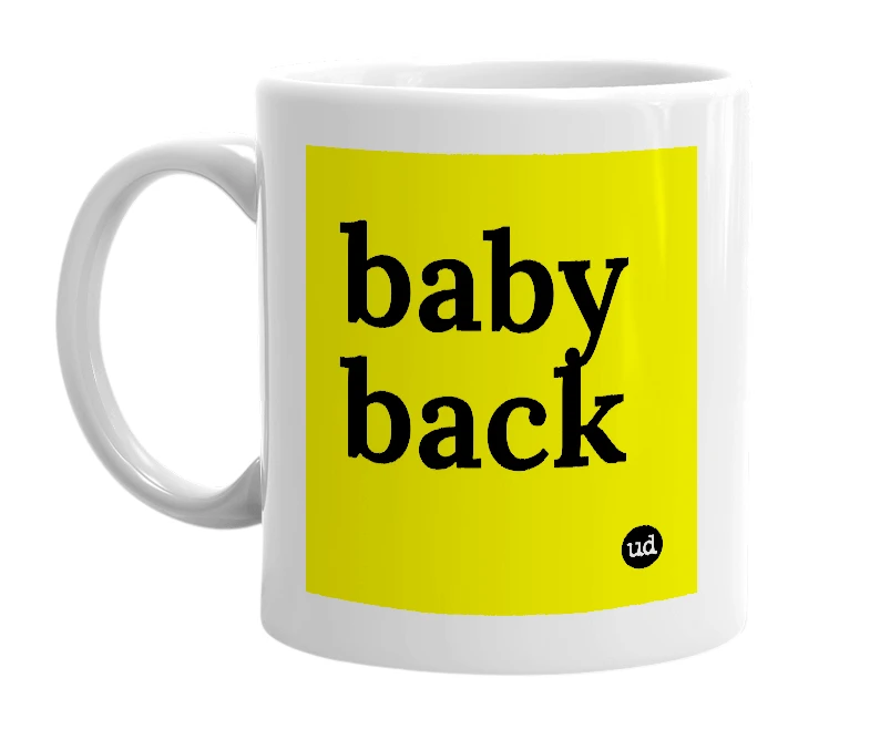 White mug with 'baby back' in bold black letters
