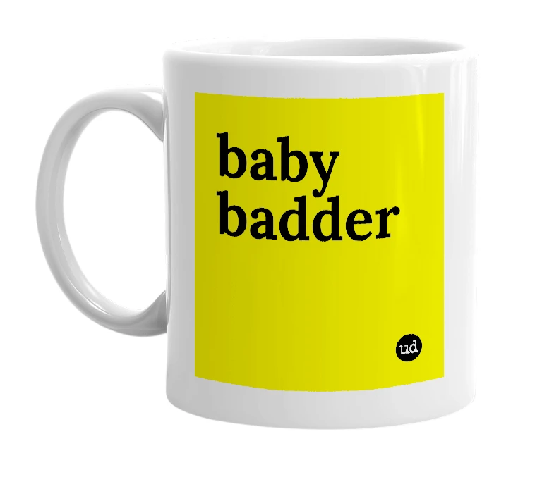 White mug with 'baby badder' in bold black letters