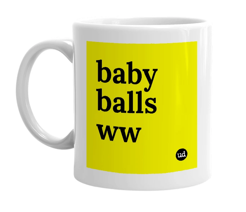 White mug with 'baby balls ww' in bold black letters