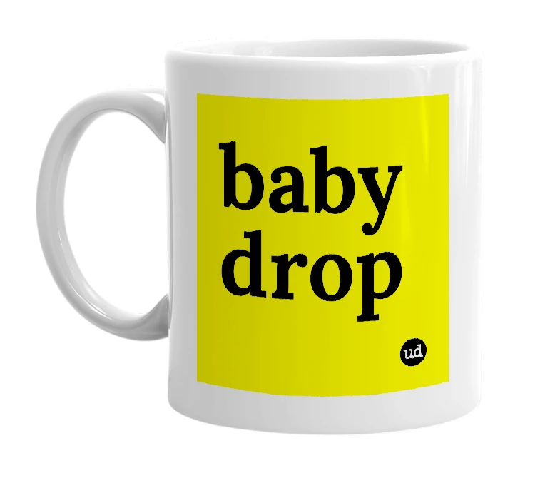White mug with 'baby drop' in bold black letters