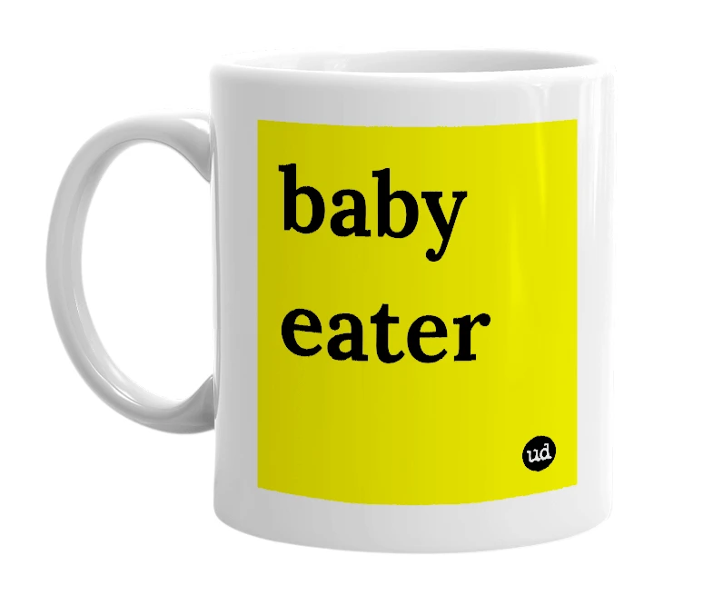 White mug with 'baby eater' in bold black letters