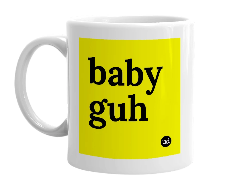 White mug with 'baby guh' in bold black letters