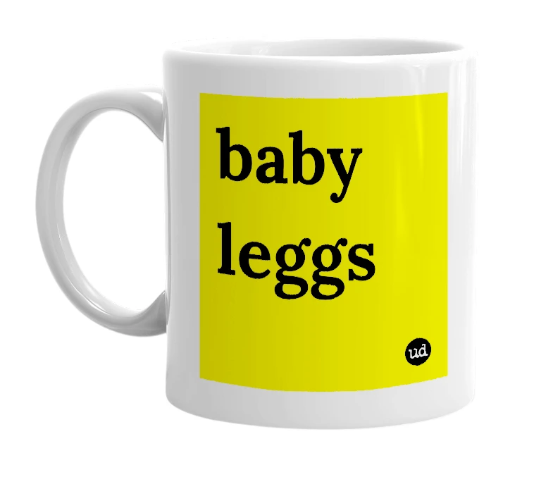 White mug with 'baby leggs' in bold black letters