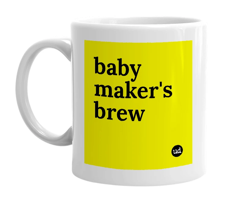 White mug with 'baby maker's brew' in bold black letters