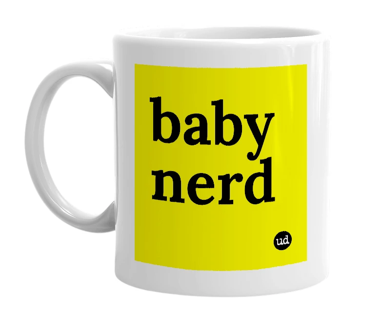 White mug with 'baby nerd' in bold black letters