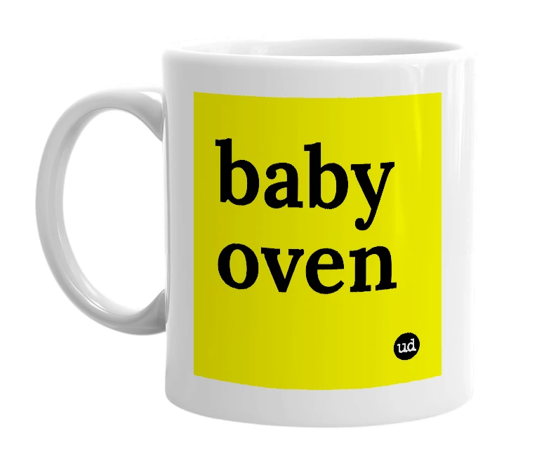 White mug with 'baby oven' in bold black letters