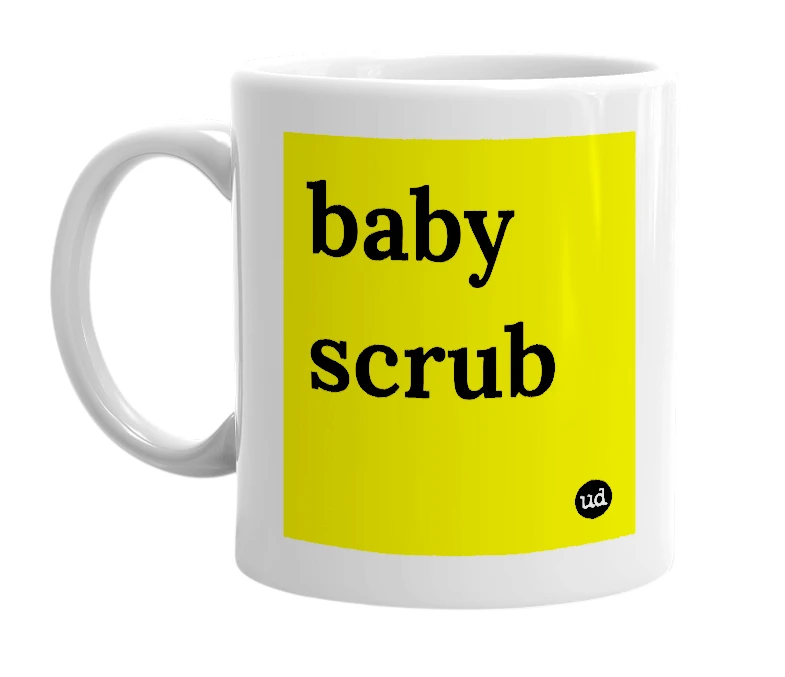 White mug with 'baby scrub' in bold black letters