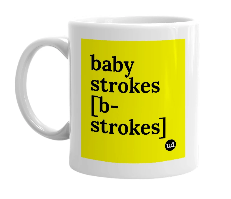 White mug with 'baby strokes [b-strokes]' in bold black letters