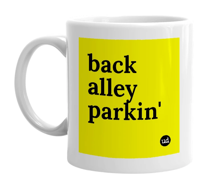 White mug with 'back alley parkin'' in bold black letters