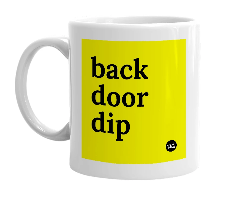 White mug with 'back door dip' in bold black letters