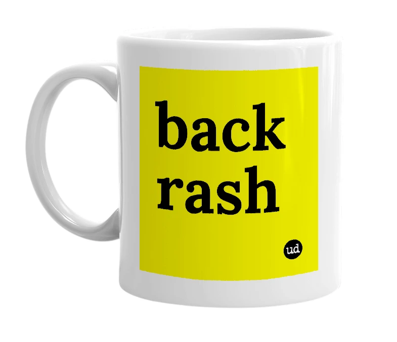 White mug with 'back rash' in bold black letters