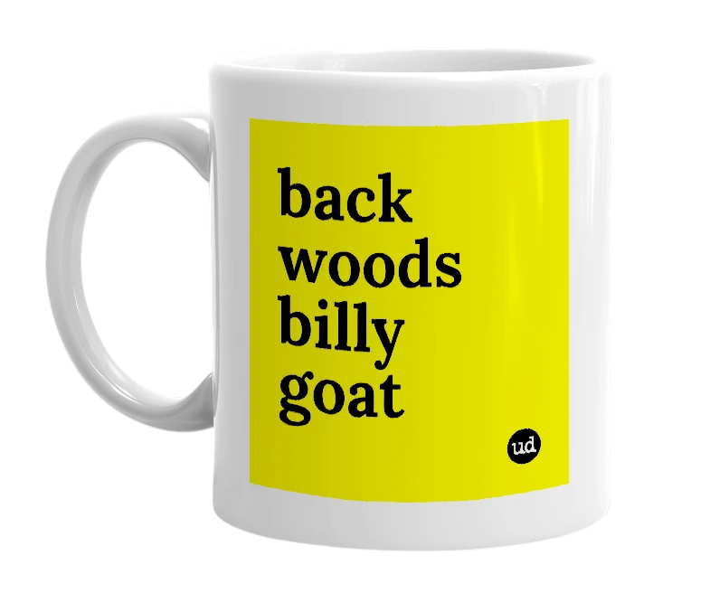 White mug with 'back woods billy goat' in bold black letters