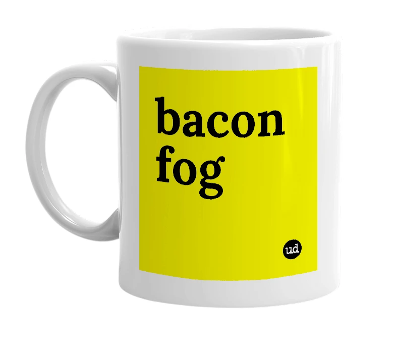 White mug with 'bacon fog' in bold black letters