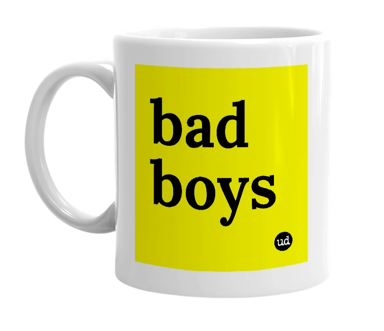 White mug with 'bad boys' in bold black letters