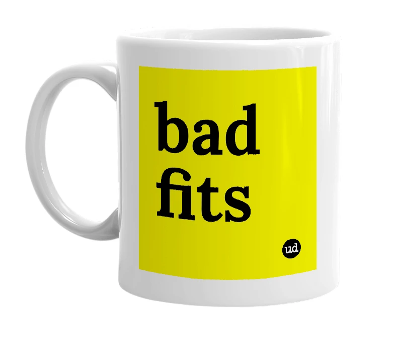 White mug with 'bad fits' in bold black letters