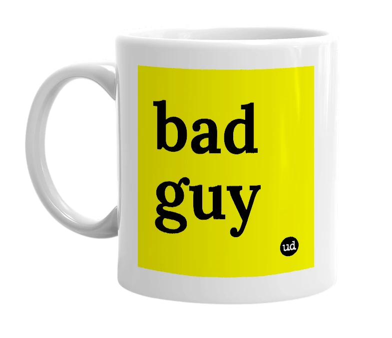 White mug with 'bad guy' in bold black letters
