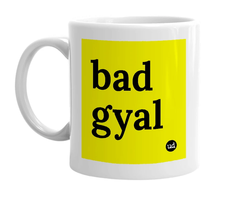 White mug with 'bad gyal' in bold black letters