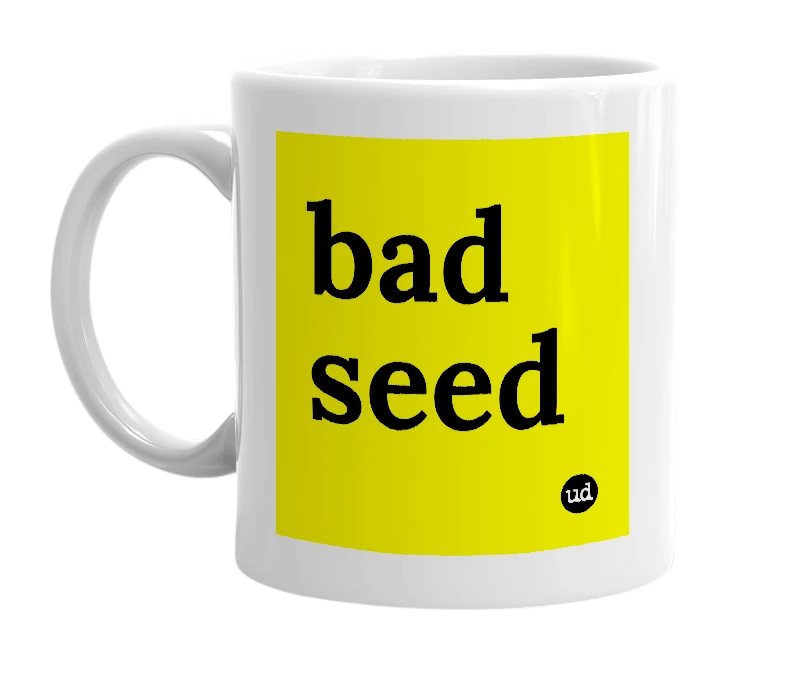 White mug with 'bad seed' in bold black letters