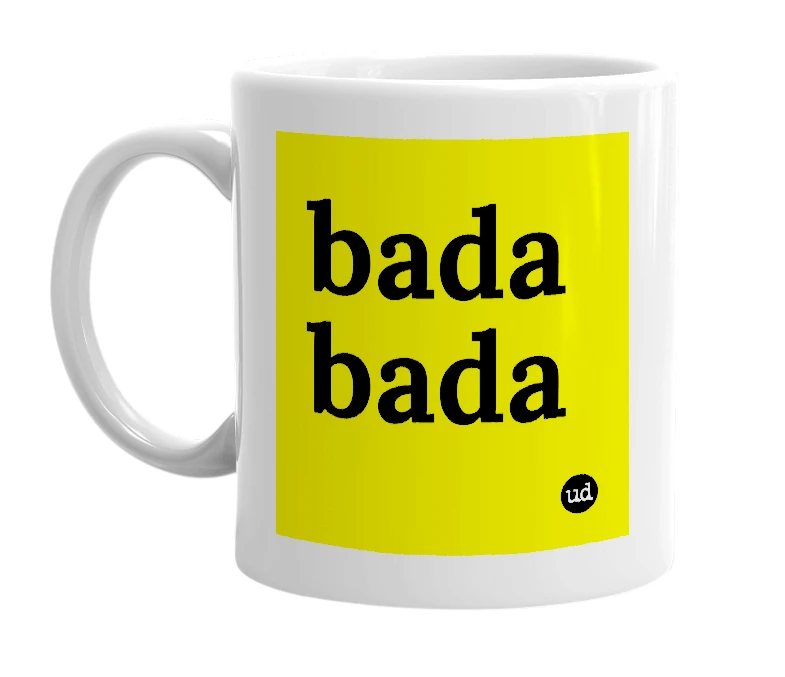 White mug with 'bada bada' in bold black letters