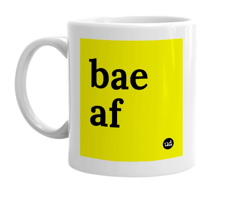 White mug with 'bae af' in bold black letters