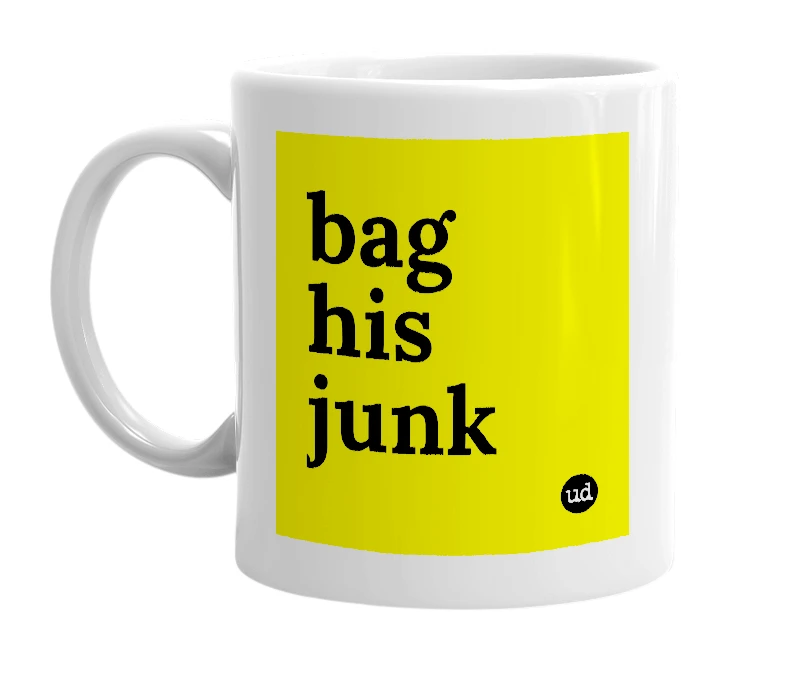 White mug with 'bag his junk' in bold black letters