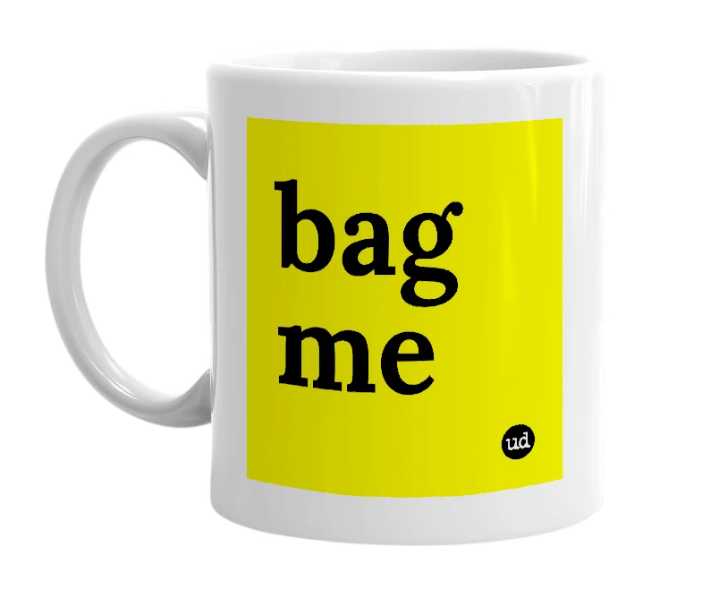 White mug with 'bag me' in bold black letters