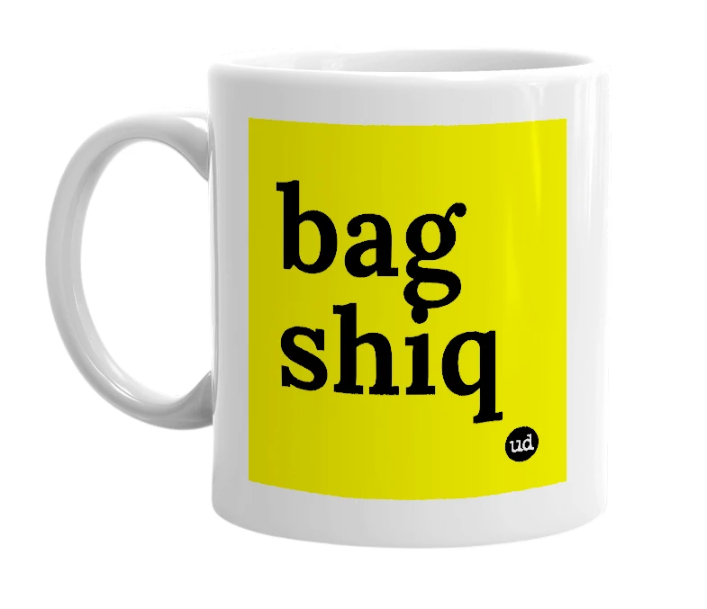 White mug with 'bag shiq' in bold black letters