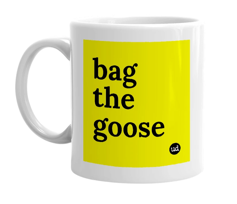 White mug with 'bag the goose' in bold black letters