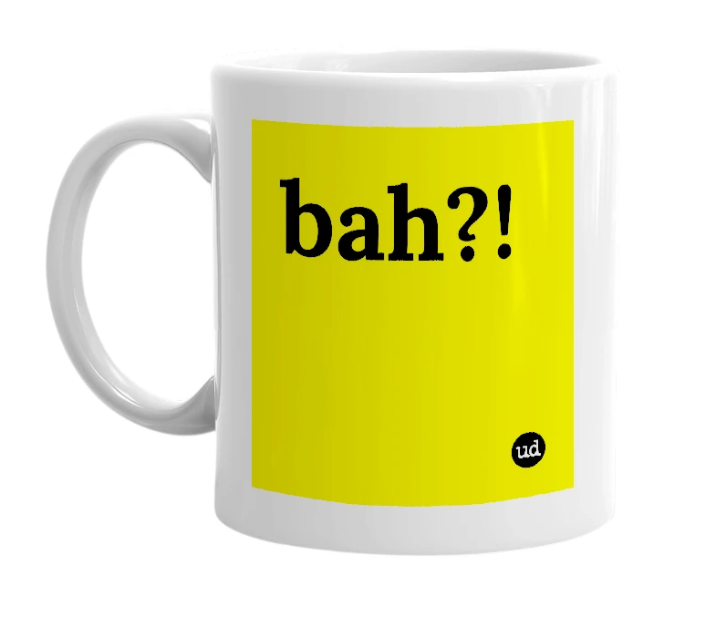 White mug with 'bah?!' in bold black letters