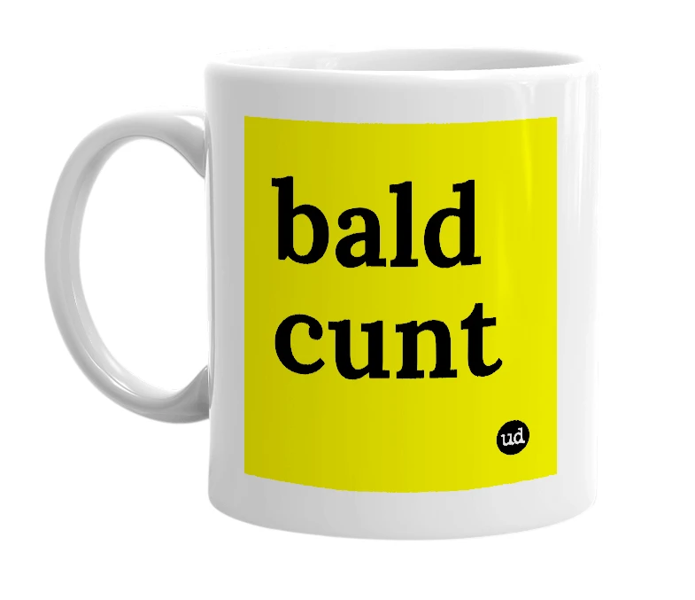 White mug with 'bald cunt' in bold black letters