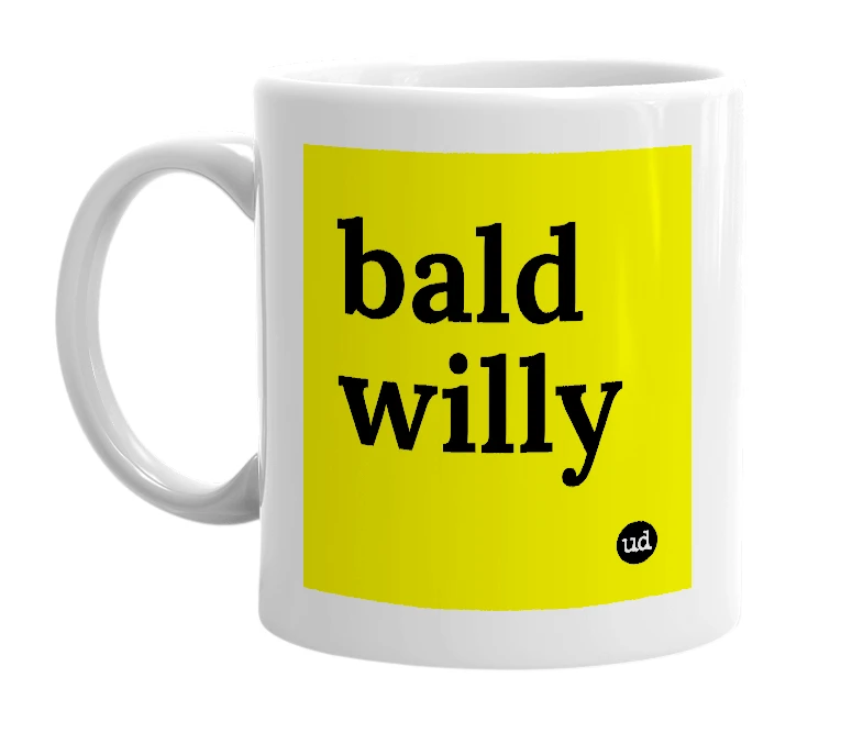 White mug with 'bald willy' in bold black letters