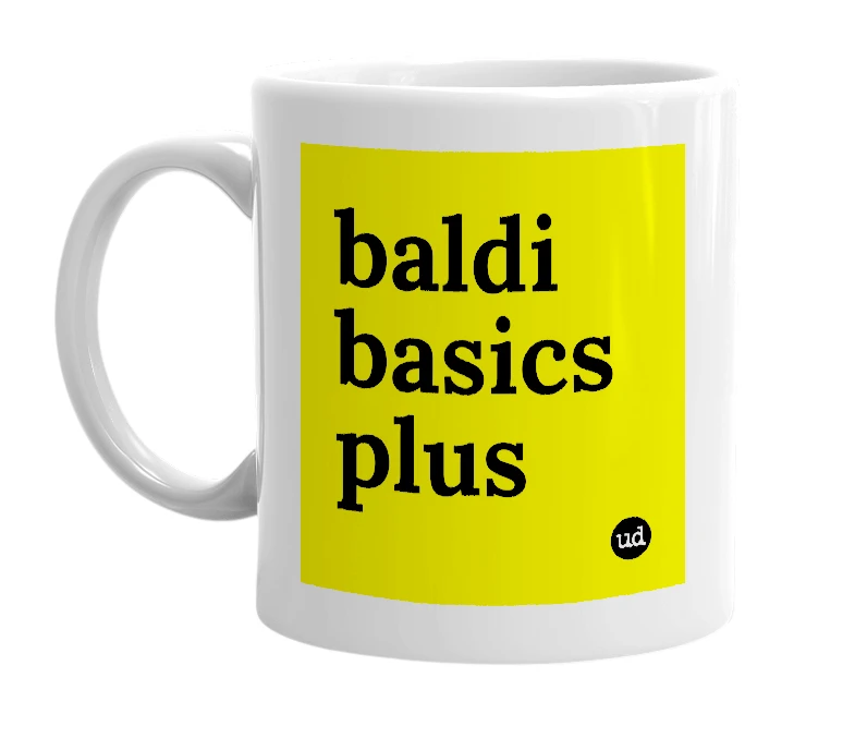 White mug with 'baldi basics plus' in bold black letters