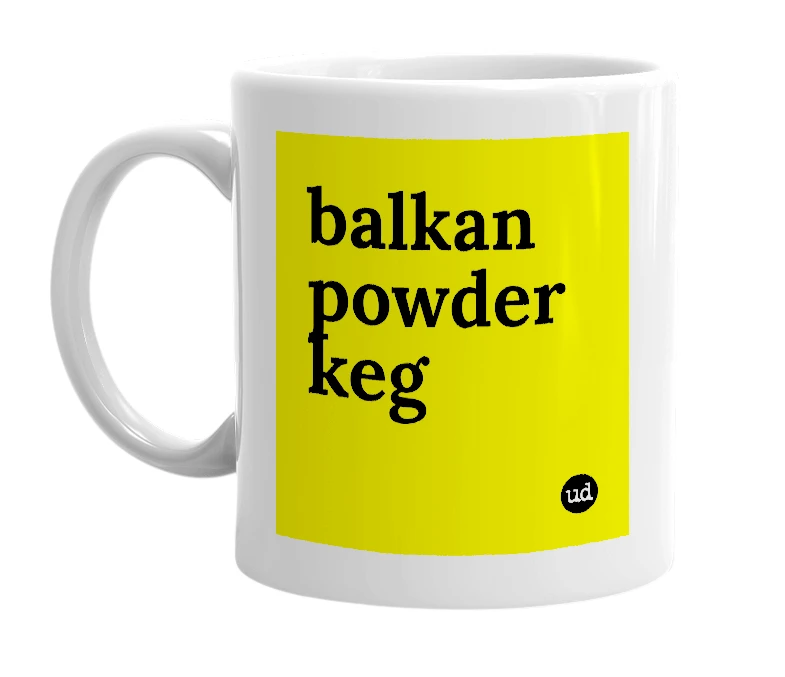 White mug with 'balkan powder keg' in bold black letters