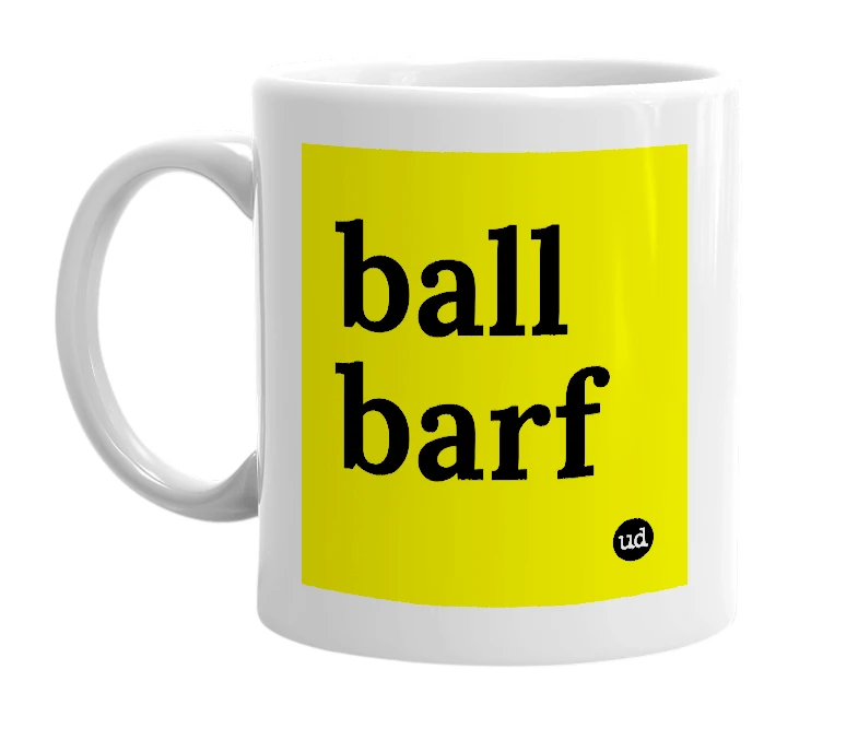 White mug with 'ball barf' in bold black letters